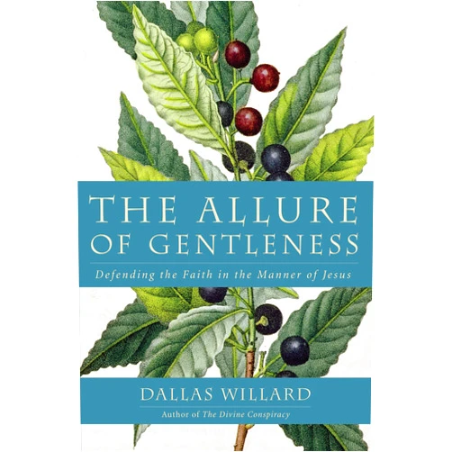 By Dallas Willard (Author) Format: Kindle Edition The Allure of Gentleness: Defending the Faith in the Manner of Jesus