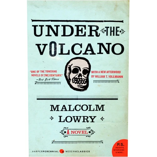 By Malcolm Lowry (Author) Under the Volcano: A Novel