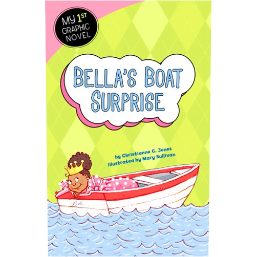 Christianne C. Jones,Mary Sullivan Bella's Boat Surprise (My First Graphic Novel)