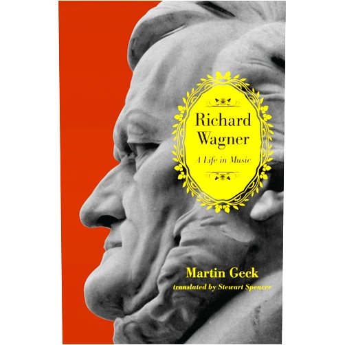 By Martin Geck (Author), Stewart Spencer (Translator) Format: Kindle Edition Richard Wagner: A Life in Music