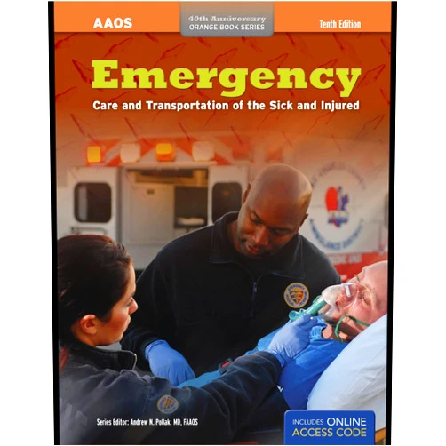 American Academy of Orthopaedic Surgeons (AAOS) Emergency Care and Transportation of the Sick and Injured