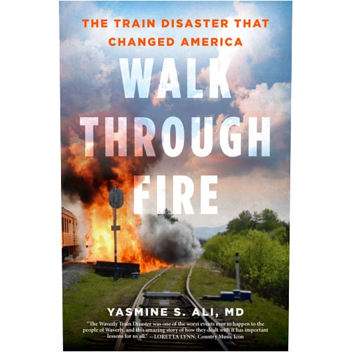 By Yasmine Ali (Author) Walk through Fire: The Train Disaster that Changed America