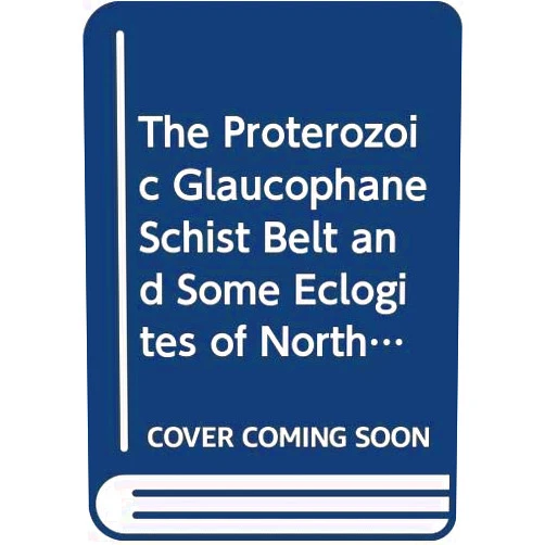 By Dong Shenbao (Editor), Cui Wenyuan (Editor), Zhang Lifei (Editor) & 0 more The Proterozoic Glaucophane Schist Belt and Some Eclogites of North Yangtze Craton, Central China