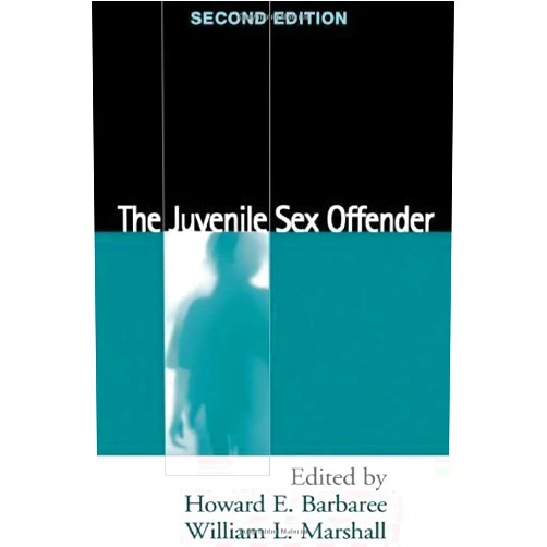 By Howard E. Barbaree (Editor), William L. Marshall (Editor) The Juvenile Sex Offender, Second Edition