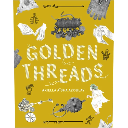 By Ariella Aïsha Azoulay (Author), Hagar Ophir (Illustrator), Haitham Haddad (Designer) & 0 more Golden Threads