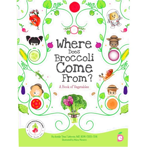 By Arielle Dani Lebovitz (Author), Brette Fishman (Editor), Mary Navarro (Illustrator) & 0 more Where Does Broccoli Come From? A Book of Vegetables (Growing Adventurous Eaters)