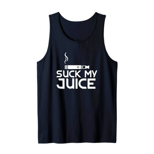 Vaping & Vape Pen Shirts & Gifts Suck My Juice - Vaping Funny Vaper Inhaler Oil Diffuser Pen Tank Top