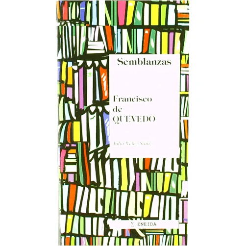 Julio Velez-Sainz Francisco Quevedo: Biografía literaria (Semblanzas) (Spanish Edition)