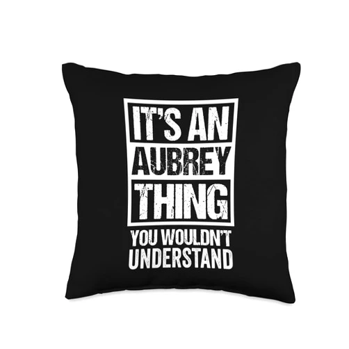 Funny Forename Gift Ideas for My Friend Aubrey It's An Aubrey Thing You Wouldn't Understand-First Name Throw Pillow, 16x16, Multicolor
