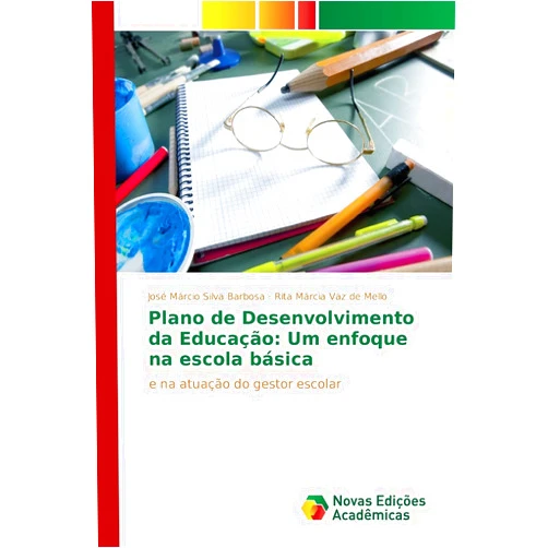 Portuguese Edition by José Márcio Silva Barbosa (Author), Rita Márcia Vaz de Mello (Author) Plano de Desenvolvimento da Educação: Um enfoque na escola básica: e na atuação do gestor escolar (Portuguese Edition)