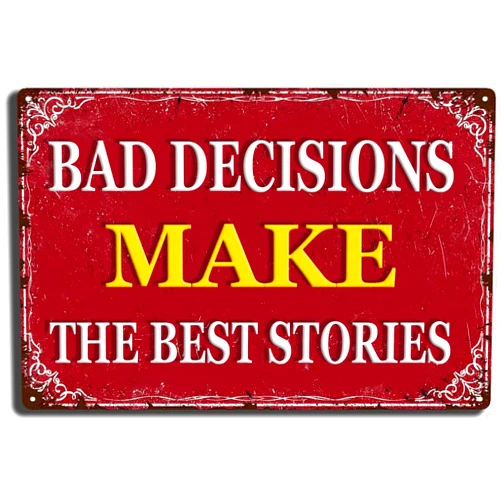 Yosqego Funny Signs Bad Decisions Make The Best Stories Tin Sign Funny Sarcastic Metal Tin Sign Wall Decor Man Cave Bar Man Cave Decor Metal Signs 8x12 Inch