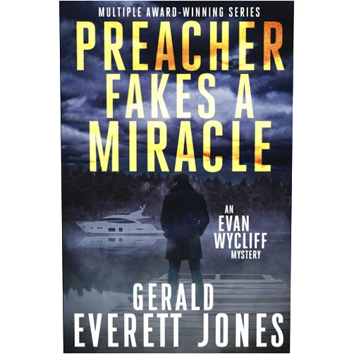 Gerald Everett Jones Preacher Fakes a Miracle: An Evan Wycliff Mystery (Evan Wycliff Mysteries)
