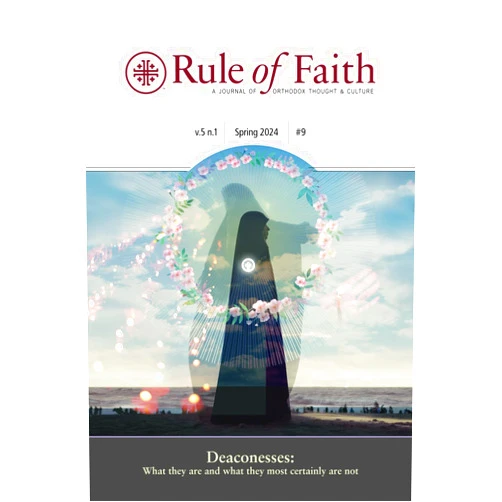Fr. Joseph Lucas PhD,Prof Cyril Gary Jenkins PhD,Dr. Joshua Moritz,Fr. Raphael (Brown),Fr. Brian Patrick Mitchell PhD,Prof William J. Tighe PhD,Matthew Robb Brown,Michael S. Sayre The Rule of Faith: A Journal of Orthodox Thought & Culture