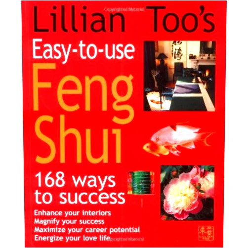 Lillian Too's Easy-to-Use Feng Shui: 168 Ways to Success