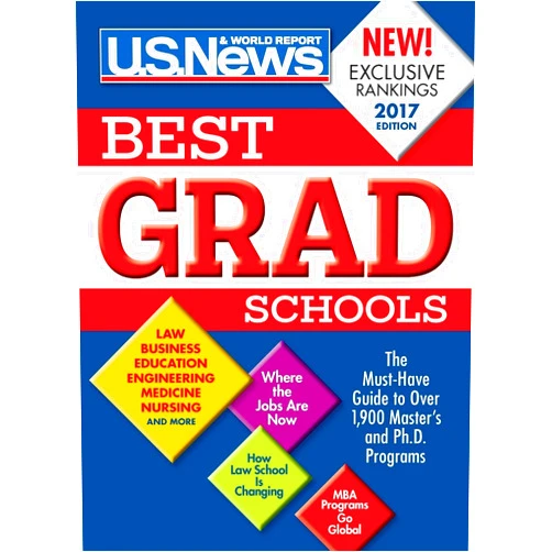 U. S. News and World Report,Anne McGrath,Robert J. Morse,Arlene Weintraub,Courtney Rubin,Christopher J. Gearon,Beth Howard,Margaret Loftus,Linda Marsa,Michael Morella Best Graduate Schools 2017