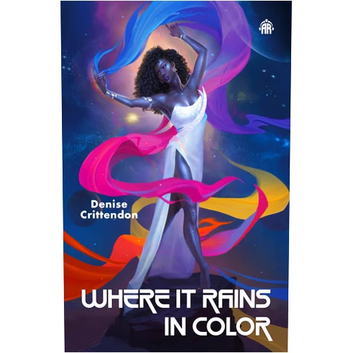 Denise Crittendon Where it Rains in Color
