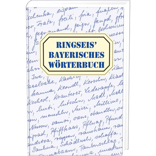 Franz Ringseis Ringseis' Bayerisches Wörterbuch