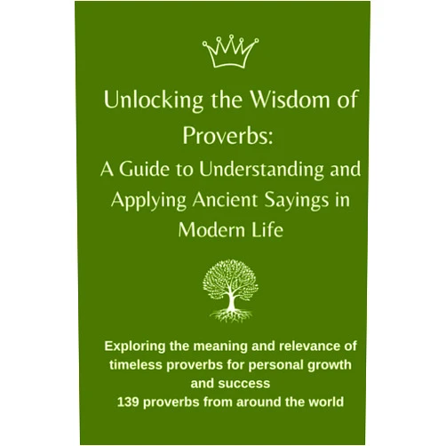 Carole Smith Unlocking the Wisdom of Proverbs: A Guide to Understanding and Applying Ancient Sayings in Modern Life: Exploring the meaning and relevance of ... success 139 proverbs from around the world