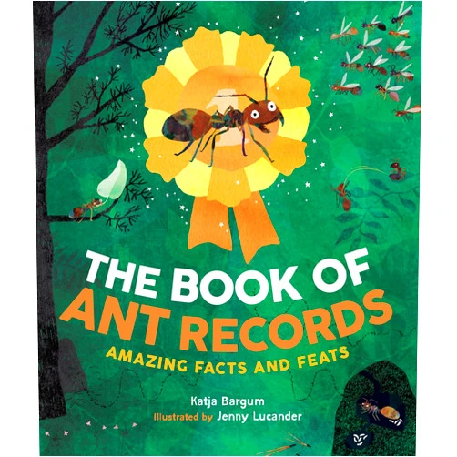 Katja Bargum PhD,Jenny Lucander,B.J. Woodstein The Book of Ant Records: Amazing Facts and Feats