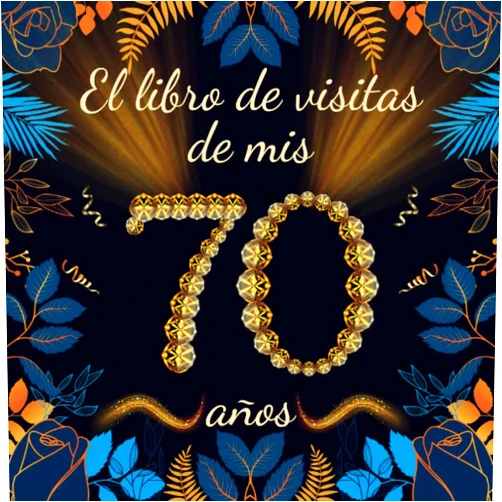 Tamares Delgado Edición El libro de visitas de mis 70 años: Regalo de cumpleaños para hombre y mujer | 100 páginas para firmas, dedicatorias, recuerdos, felicitaciones y fotos de los invitados. (Spanish Edition)
