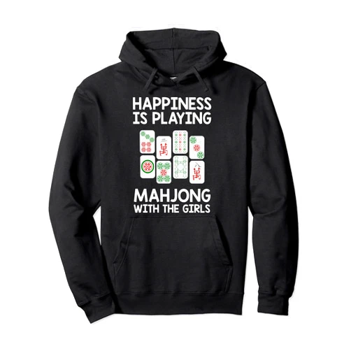 Cute Chinese Game Player Humor Quote Lover Designs Funny Mahjong Gift Cool Happiness Is Playing Mahjong Girls Pullover Hoodie