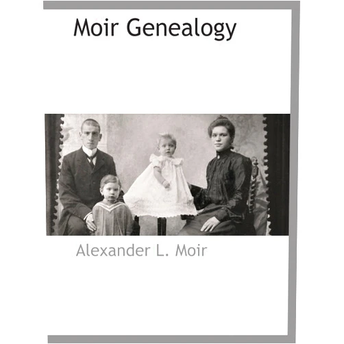 Alexander L. Moir Moir Genealogy