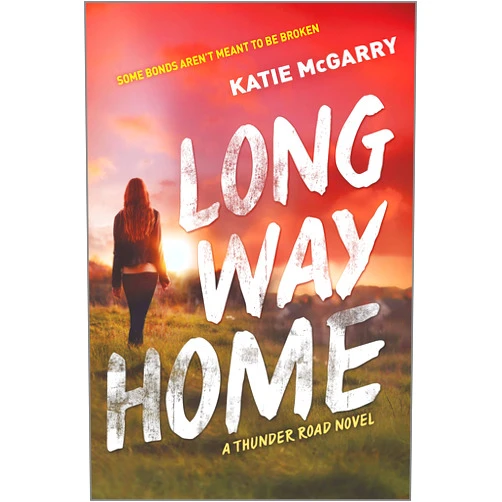 Katie McGarry Long Way Home (Thunder Road, 3)