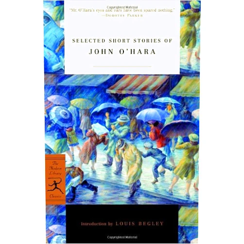 By John O'Hara (Author), Louis Begley (Introduction) Selected Short Stories of John O'Hara (Modern Library Classics)