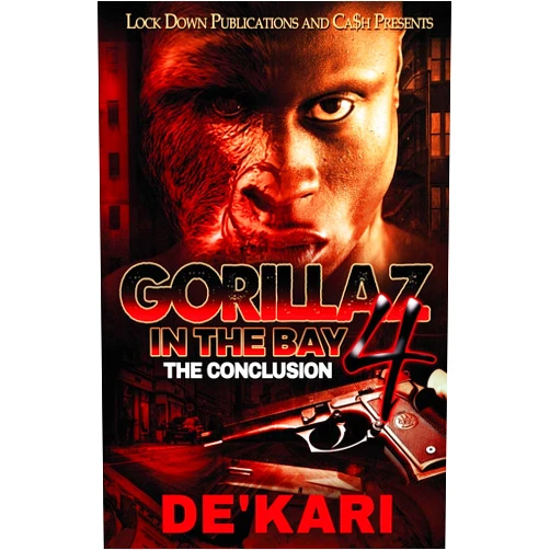 De'kari Gorillaz in the Bay 4: The Conclusion