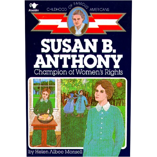 By Helen Albee Monsell (Author) Susan B. Anthony: Champion of Women's Rights (Childhood of Famous Americans)