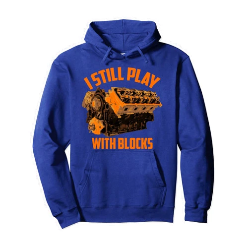 Cool Artful I Am A Great Mechanic Design Designs I Still Play With Blocks Racing | Maintenance Man Gift Pullover Hoodie