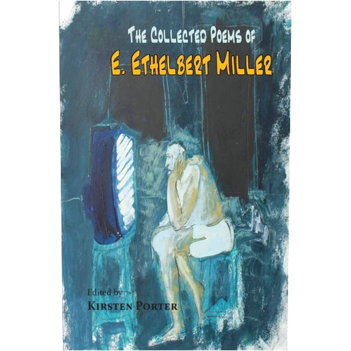 E Ethelbert Miller,Kirsten Porter The Collected Poems of E. Ethelbert Miller