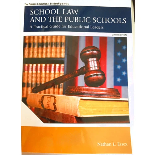Nathan Essex School Law and the Public Schools: A Practical Guide for Educational Leaders (The Pearson Educational Leadership Series)