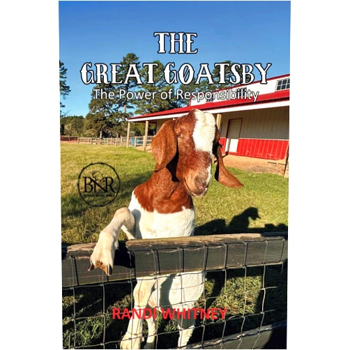 Randi Whitney The Great Goatsby: The Power of Responsibility (Buffalo Nickel Ranch)