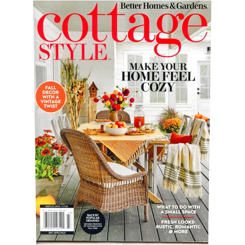 By The Authors Better Homes & Gardens (Author) Better Homes & Gardens Magazine. Cottage Style. Make Your Home Feel Cozy Fall Decor With a Vintage Ywist. What to Do With a Small Space. Fresh Looks: Rustic, Romantic & More