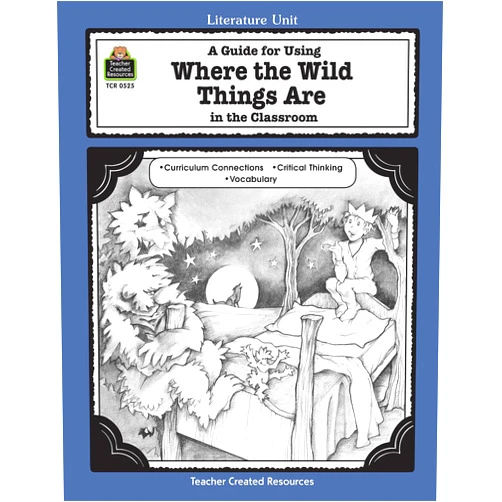 Susan Kilpatrick A Guide for Using Where the Wild Things Are in the Classroom: A Literature Unit (Literature Units)