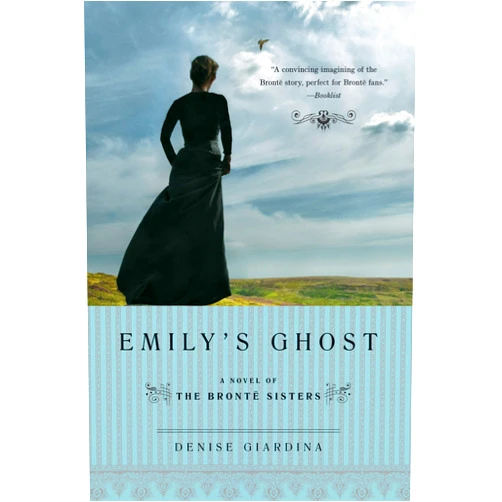 By Denise Giardina (Author) Format: Kindle Edition Emily's Ghost: A Novel of the Bronte Sisters: A Novel of the Brontë Sisters