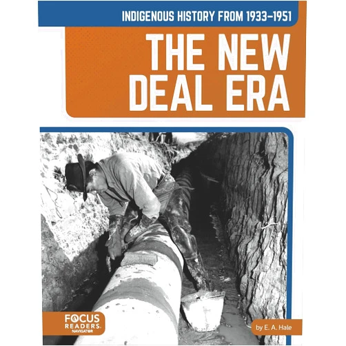 E. A. Hale Indigenous History from 1933–1951: The New Deal Era (Indigenous History in the United States: 1865 to Today)