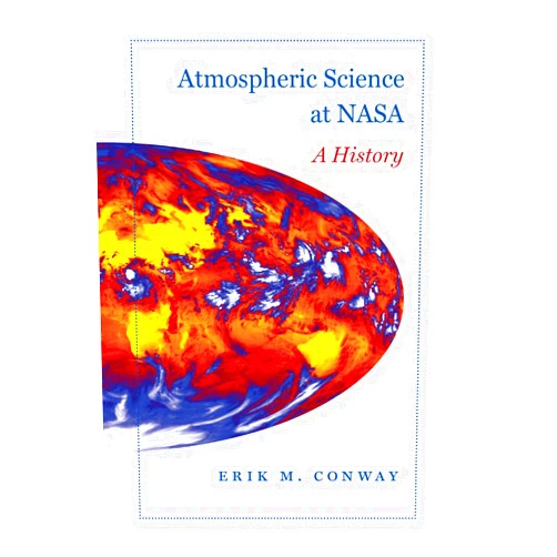 By Erik M. Conway (Author) Format: Kindle Edition Atmospheric Science at NASA: A History (New Series in NASA History)