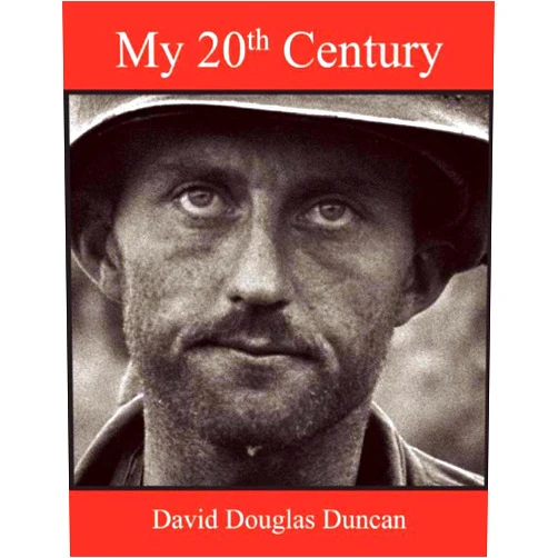 By David Douglas Duncan (Photographer) My 20th Century