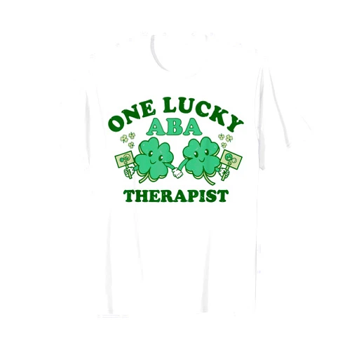 St Patricks Day ABA RBT Paddys Shamrock Clover Co. One Lucky ABA Therapist St Patricks Day Scrub Technician T-Shirt
