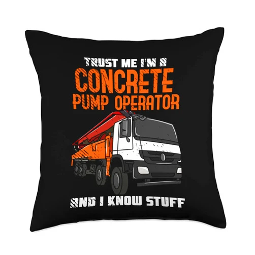 Concrete Pump Operator Designs Im Pump Operator I Know Stuff Concrete Worker Throw Pillow, 18x18, Multicolor