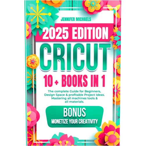 By Jennifer Michaels (Author) CRICUT: 10 books in 1: The complete Guide for Beginners, Design Space & profitable Project Ideas. Mastering all machines, tools & all materials. All you need really to know + 