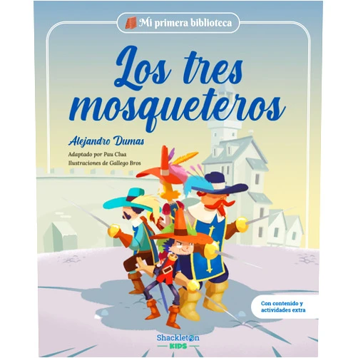 Spanish Edition by Pau Clua Sarró (Author), Gallego Bros (Illustrator) Los tres mosqueteros: Libro infantil con juegos y actividades extra | Los grandes clásicos de la historia de la literatura, convertidos en preciosos ... para niños y niñas | Para primeros lectores.