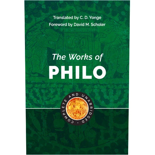 By C. D. Yonge (Translator) The Works of Philo: Complete and Unabridged, New Updated Edition
