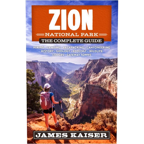 James Kaiser Zion National Park: The Complete Guide (Color Travel Guide)