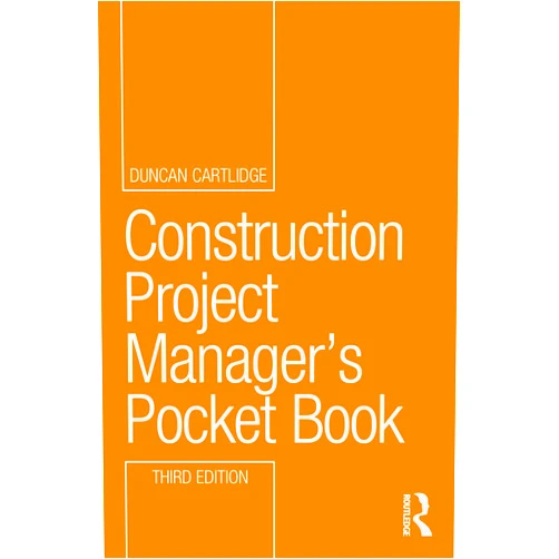 By Duncan Cartlidge (Author) Construction Project Manager’s Pocket Book (Routledge Pocket Books)