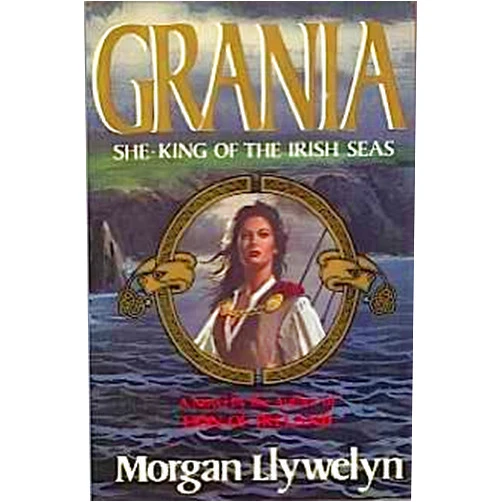 Morgan Llywelyn Grania She-king of the Irsh Seas