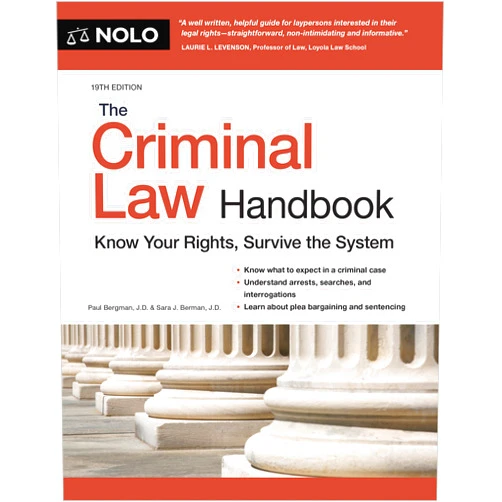 Paul Bergman J.D.,Sara J. Berman J.D. Criminal Law Handbook, The: Know Your Rights, Survive the System