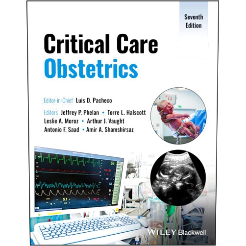 Luis D. Pacheco,Jeffrey P. Phelan,Torre L. Halscott,Leslie A. Moroz,Arthur J. Vaught,Antonio F. Saad,Amir A. Shamshirsaz Critical Care Obstetrics